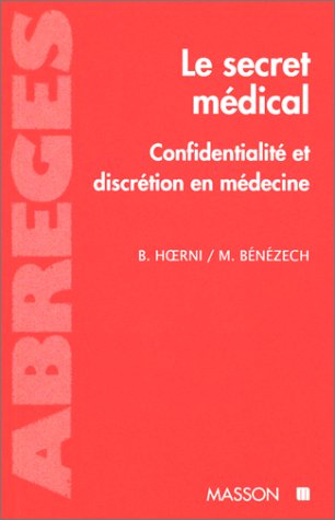 Stock image for LE SECRET MEDICAL. Confidentialit et discrtion en mdecine (Abreges de Mede) for sale by medimops
