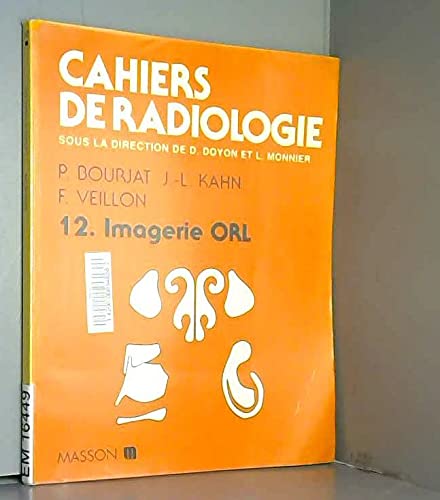 9782225853975: Cahiers de radiologie Tome 12: Imagerie ORL