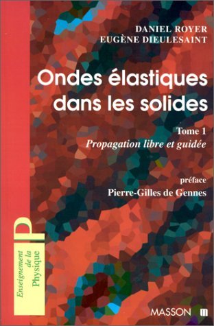 Beispielbild fr Ondes lastiques dans les solides, tome 1 : Propagation libre et guide zum Verkauf von Ammareal