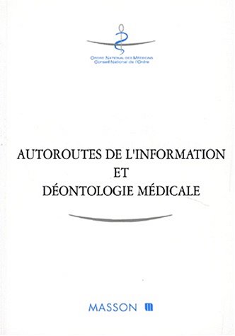 Stock image for Autoroutes de l'information et deontologie medicale for sale by Ammareal