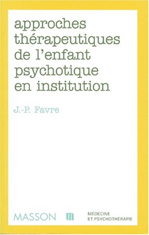 Beispielbild fr L'Enfant psychotique: Approches thrapeutiques en institution zum Verkauf von medimops