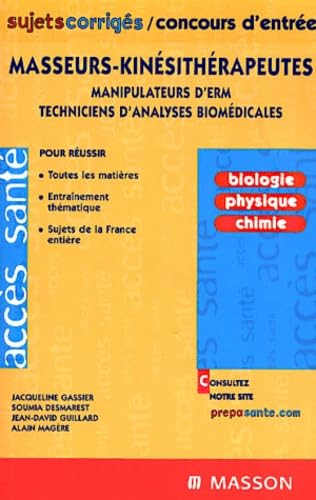 Stock image for Sujets corrig�s. Concours d'entr�e masseurs-kin�sith�rapeutes, manipulateurs d'ERM, techniciens d'analyses biom�dicales (French Edition)