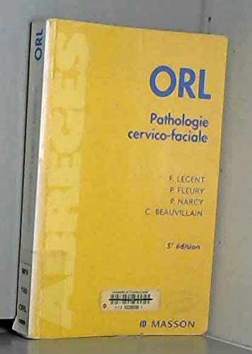 Imagen de archivo de ORL : Pathologie cervico-faciale, 5e dition a la venta por medimops