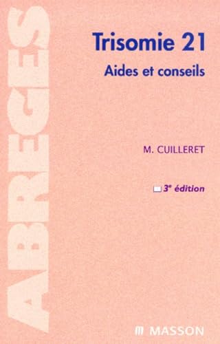 Imagen de archivo de Trisomie 21 : Aides et conseils, 3e dition a la venta por Ammareal