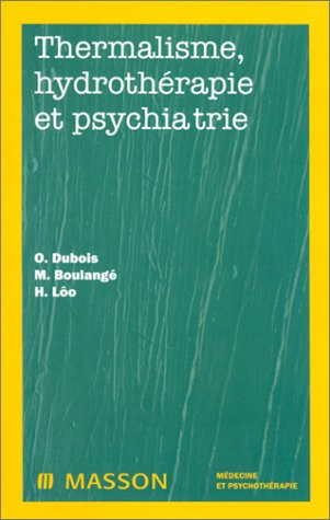 Thermalisme, hydrothÃ©rapie et psychiatrie (9782225857744) by Dubois