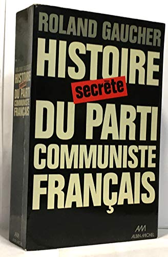 Beispielbild fr Histoire secrete du Parti communiste francais: 1920-1974 (French Edition) zum Verkauf von Better World Books