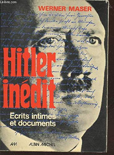 Stock image for Hitler indit, crits intimes et documents Hitler, Adolf; Braun, Eva; Maser, Werner; Fitre, Jean-Marie and Albeck, Raymond for sale by Librairie LOVE