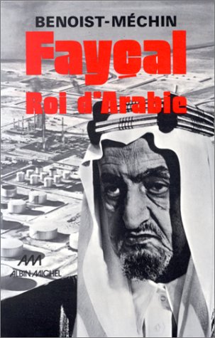 Beispielbild fr Fayal, roi d'Arabie, l'homme, le souverain, sa place dans le monde, 1906-1975. zum Verkauf von AUSONE