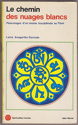 Stock image for Le chemins des nuages blancs; plerinages d'un moine bouddhiste au Tibet, 1932  1949. Collection : Spiritualits vivantes, N 20. for sale by AUSONE
