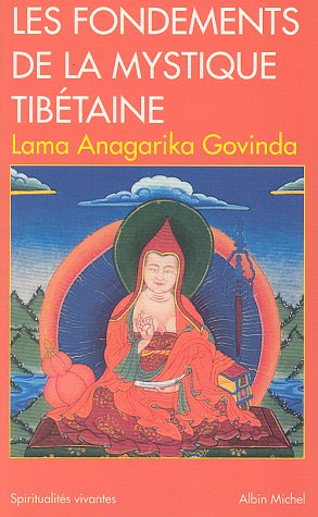 Imagen de archivo de Les Fondements de la mystique tibtaine: D'aprs les enseignements du grand mantra om mani padme hm Govinda, Anagarika a la venta por VANLIBER