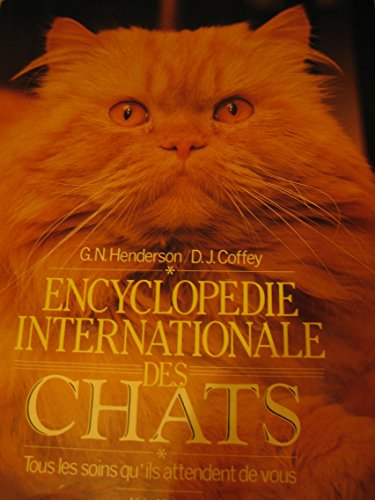 Stock image for Encyclopdie internationale des chats. Tous les soins qu'ils attendent de vous for sale by Ammareal