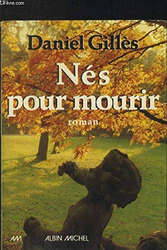 NeÌs pour mourir: Roman (French Edition) (9782226003652) by GilleÌ€s, Daniel