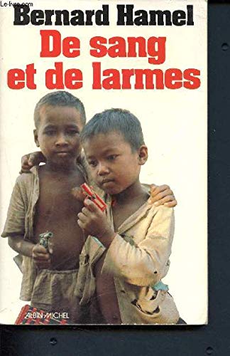 De sang et de larmes: La grande deÌportation du Cambodge (French Edition) (9782226004130) by Hamel, Bernard