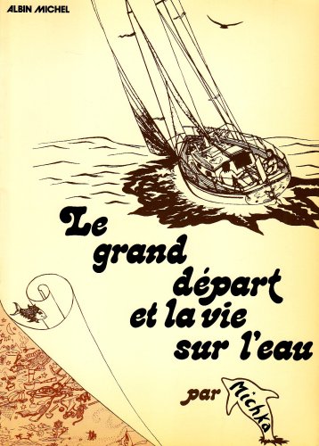 Le Grand D?part et la Vie sur l'Eau.