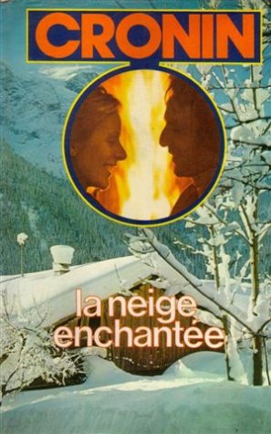 La Neige EnchantÃ©e (A.M. VOIE ABAND) (9782226004918) by Cronin, Archibald Joseph