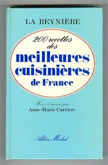 Beispielbild fr 200 recettes des meilleures cuisinires de France zum Verkauf von Ammareal