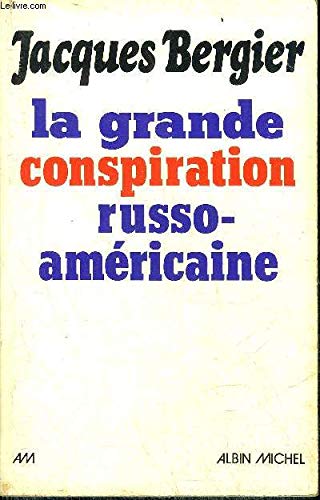 La Grande Conspiration Russo-Am?ricaine.