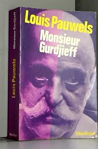 Monsieur Gurdjieff: Documents, teÌmoignages, textes et commentaires sur une socieÌteÌ initiatique contemporaine (French Edition) (9782226008862) by Pauwels, Louis