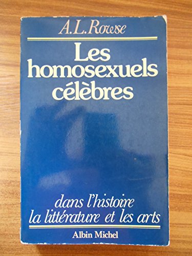 Beispielbild fr Les homosexuels clbres : dans l'histoire, la littrature et les arts zum Verkauf von medimops