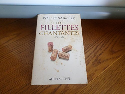 Beispielbild fr Fillettes Chantantes (Les) (Romans, Nouvelles, Recits (Domaine Francais)) (French Edition) zum Verkauf von Livreavous