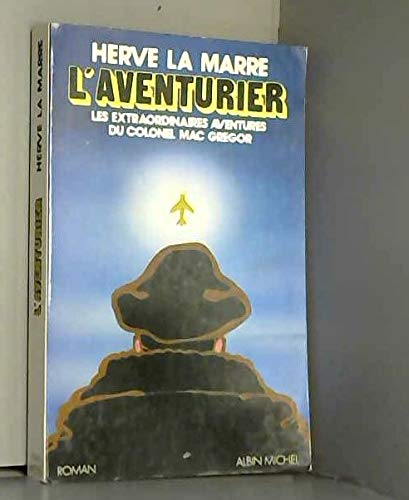 Beispielbild fr L'Aventurier (roman). Les extraordinaires aventures du Colonel Mc Gregor zum Verkauf von Ammareal
