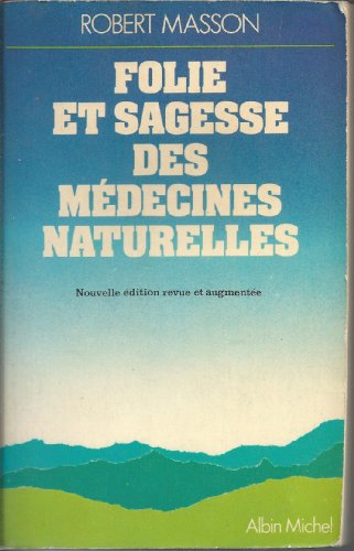 Beispielbild fr Folie et sagesse des medecines naturelles (French Edition) zum Verkauf von Better World Books