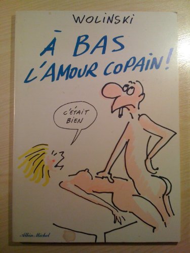 Beispielbild fr A bas lamour copain! zum Verkauf von AwesomeBooks