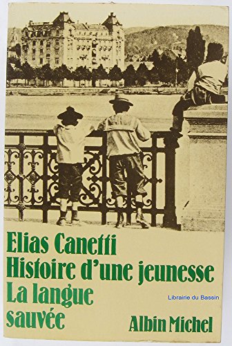 Histoire d'une jeunesse, 1905-1921 (9782226009678) by Elias Canetti