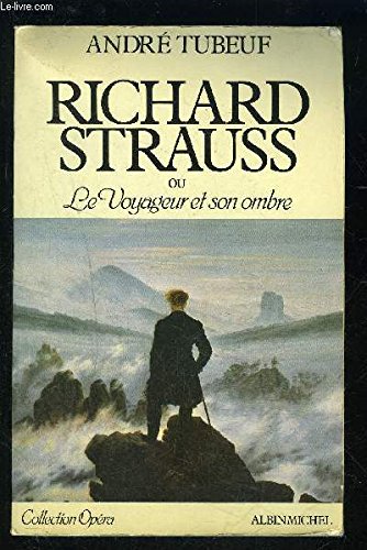 Beispielbild fr Richard Strauss Ou Le Voyageur Et Son Ombre zum Verkauf von RECYCLIVRE