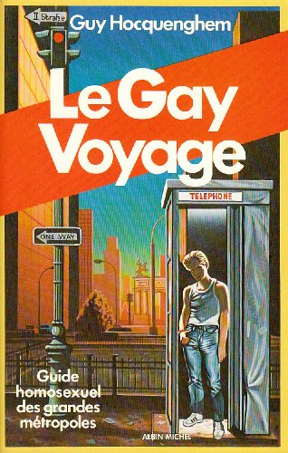 9782226010407: Le Gay voyage: Guide et regard homosexuels sur les grandes mtropoles