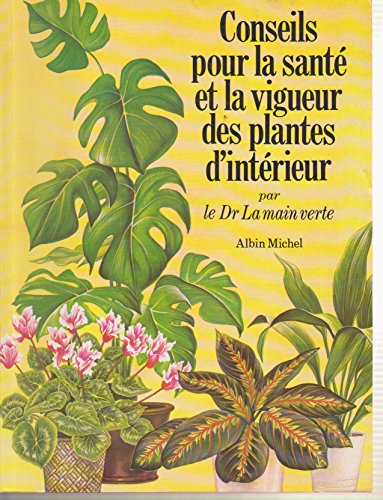 CONSEILS POUR LA SANTE ET LA VIGUEUR DES PLANTES D'INTERIEUR