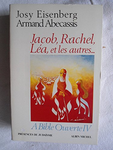 Beispielbild fr A Bible ouverte, tome 4 : Jacob, Rachel, La et les autres zum Verkauf von medimops