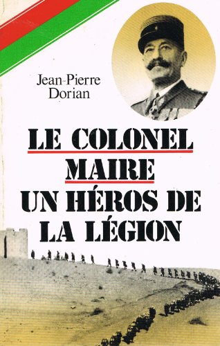 Stock image for LE COLONEL MAIRE.UN HEROS DE LA LEGION. for sale by Ammareal