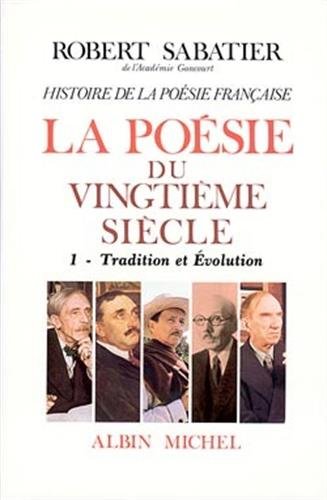 Imagen de archivo de Histoire de la posie franaise - Posie du XXe sicle - tome 1: La Tradition et volution a la venta por LeLivreVert