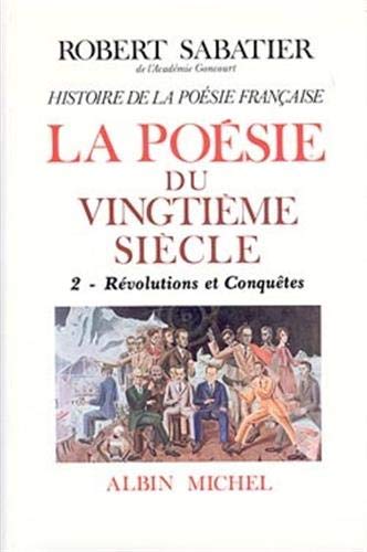 Imagen de archivo de Histoire de la posie franaise, volume 6-2 : La Posie du XXe sicle : Rvolutions et conqutes a la venta por medimops