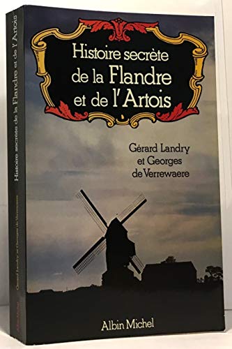Histoire secrète de la Flandre et de l'Artois