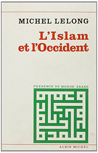 Stock image for L'Islam et l'Occident Lelong Michel for sale by LIVREAUTRESORSAS