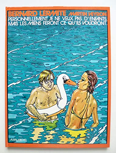 Beispielbild fr Bernard Lermite, Tome 3 : Personnellement je ne veux pas d'enfants, mais les miens feront ce qu'ils voudront zum Verkauf von Ammareal