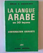 Imagen de archivo de La langue arabe en 30 leons, suivie d'un manuel de conversation courante applique aux rgles a la venta por medimops