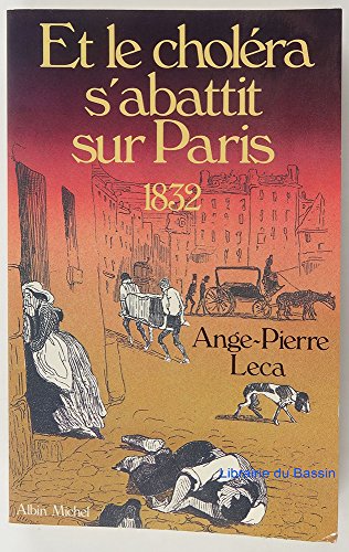 Stock image for Et le cholra s'abattit sur Paris : 1832 for sale by Ammareal