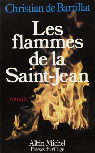 Imagen de archivo de Les Flammes de la Saint-Jean [Paperback] Bartillat, Christian de a la venta por LIVREAUTRESORSAS