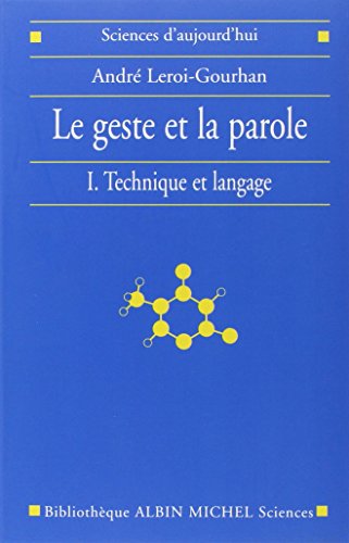 Beispielbild fr Le Geste et la Parole, tome 1 : Technique et Langage zum Verkauf von medimops