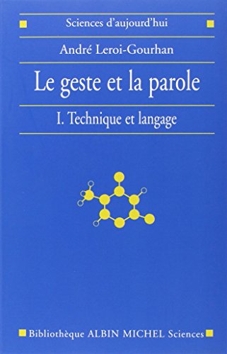 9782226017284: Geste Et La Parole - Tome 1 (Le): Technique et langage: 6002059 (Collections Sciences - Sciences Humaines)