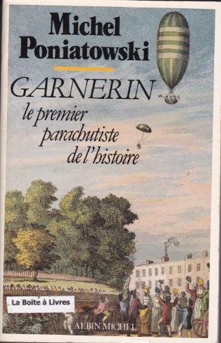 Stock image for Garnerin, le premier parachutiste de l'histoire for sale by A TOUT LIVRE