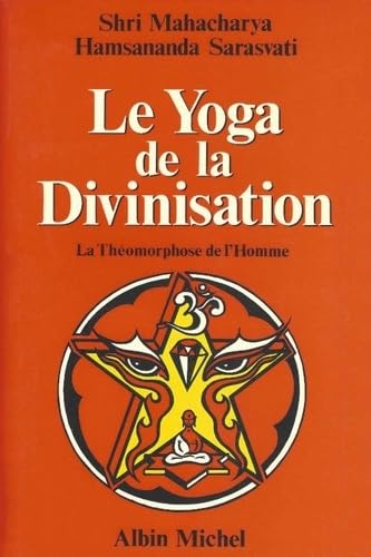 9782226017895: Le Yoga de la divinisation: La thomorphose de l'homme