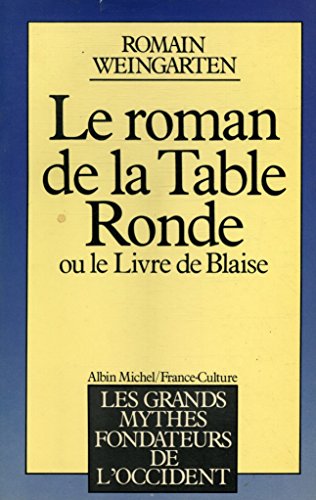 Imagen de archivo de Le Roman de la Table Ronde ou le Livre de Blaise a la venta por Ammareal