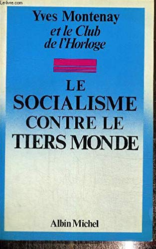 Stock image for Le socialisme contre le Tiers Monde for sale by Librairie La MASSENIE  MONTOLIEU