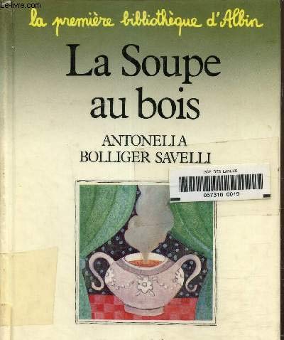 Beispielbild fr La Soupe au bois zum Verkauf von Ammareal