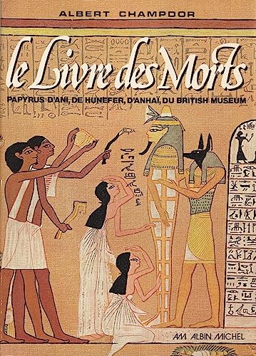 Imagen de archivo de Le Livre des morts. Papyrus d'Ani, de Hunefer, d'Anha du British Museum a la venta por medimops