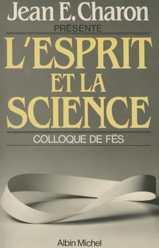 Stock image for L'ESPRIT ET LA SCIENCE Colloque De Fes for sale by Neil Shillington: Bookdealer/Booksearch